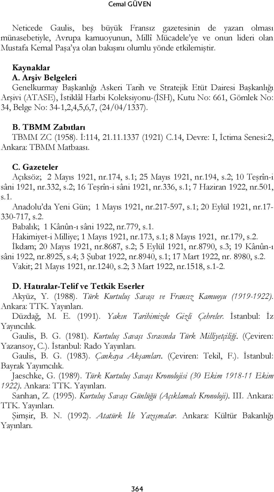 Arşiv Belgeleri Genelkurmay Başkanlığı Askeri Tarih ve Stratejik Etüt Dairesi Başkanlığı Arşivi (ATASE), İstiklâl Harbi Koleksiyonu-(İSH), Kutu No: 661, Gömlek No: 34, Belge No: 34-1,2,4,5,6,7,