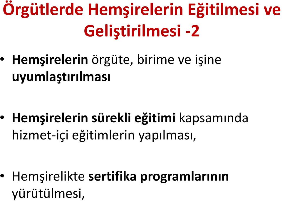 Hemşirelerin sürekli eğitimi kapsamında hizmet-içi