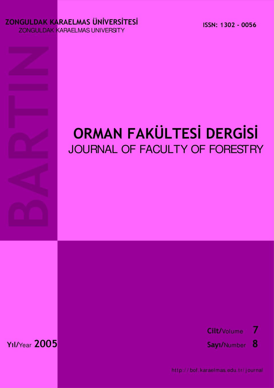 JOURNAL OF FACULTY OF FORESTRY Cilt/Volume 7