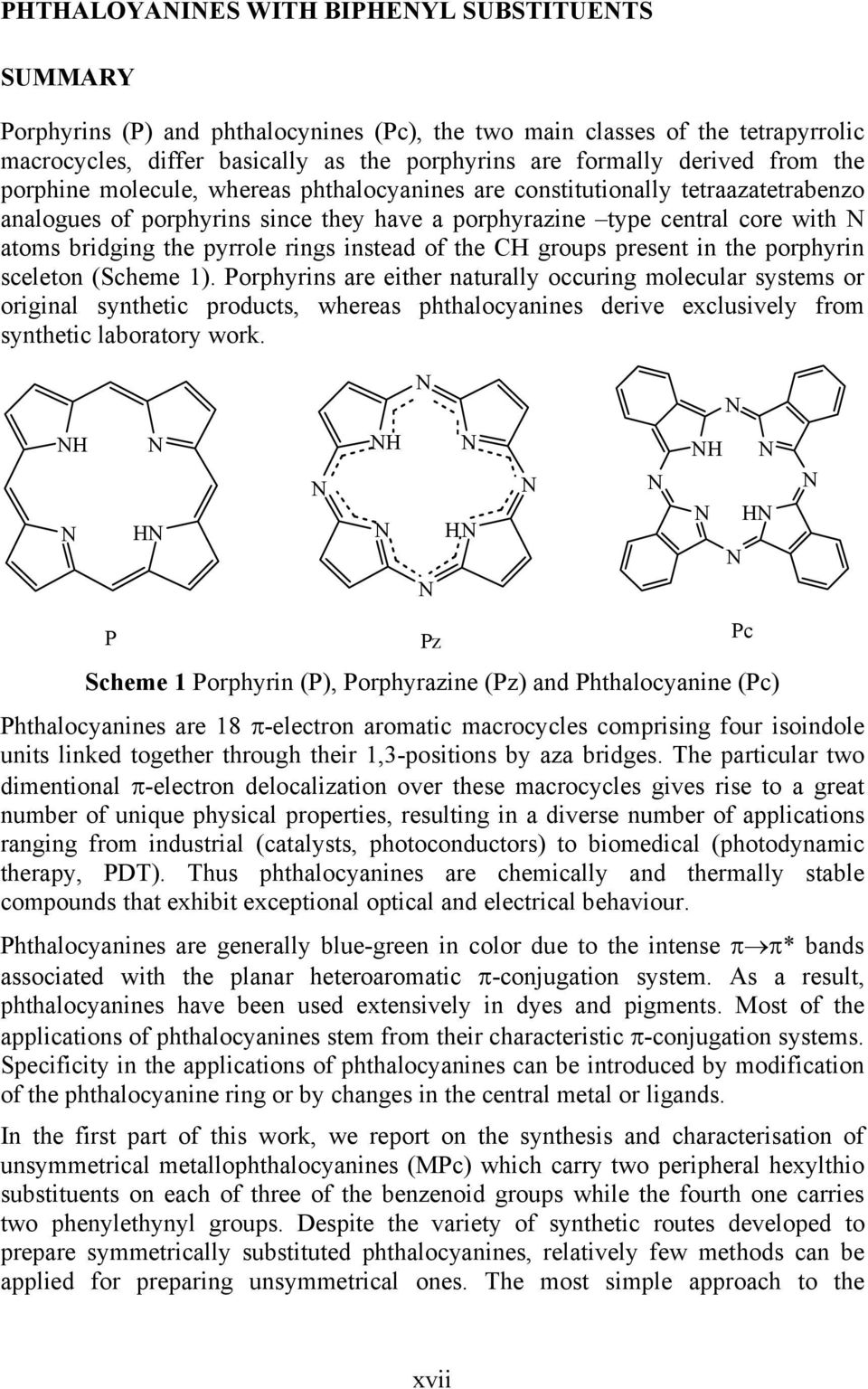 instead of the H groups present in the porphyrin sceleton (Scheme 1).