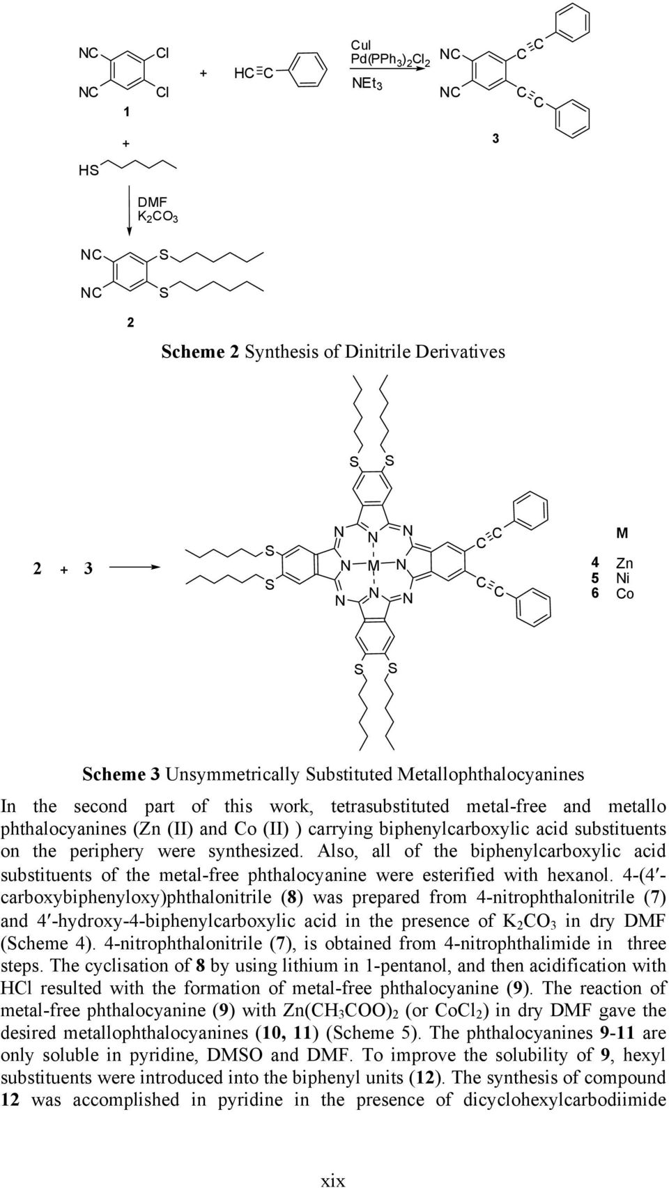 Also, all of the biphenylcarboxylic acid substituents of the metal-free phthalocyanine were esterified with hexanol.