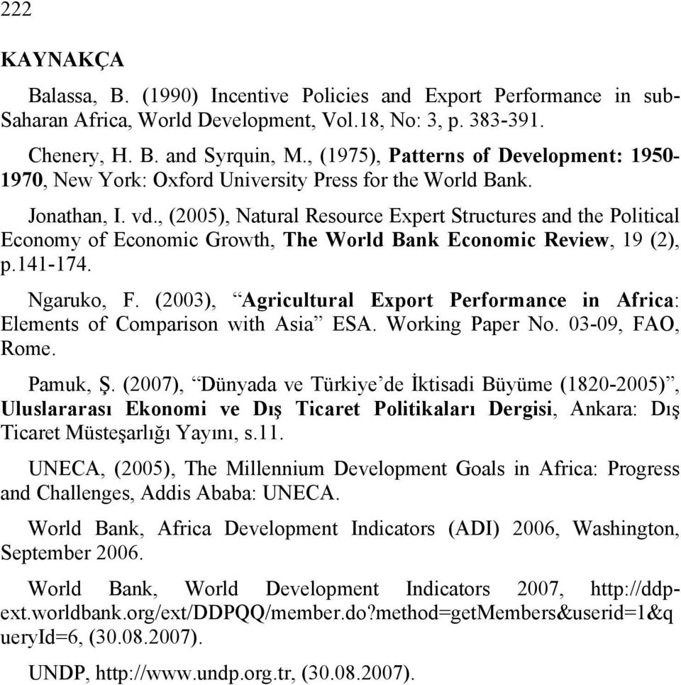 , (2005), Natural Resource Expert Structures and the Political Economy of Economic Growth, The World Bank Economic Review, 19 (2), p.141-174. Ngaruko, F.