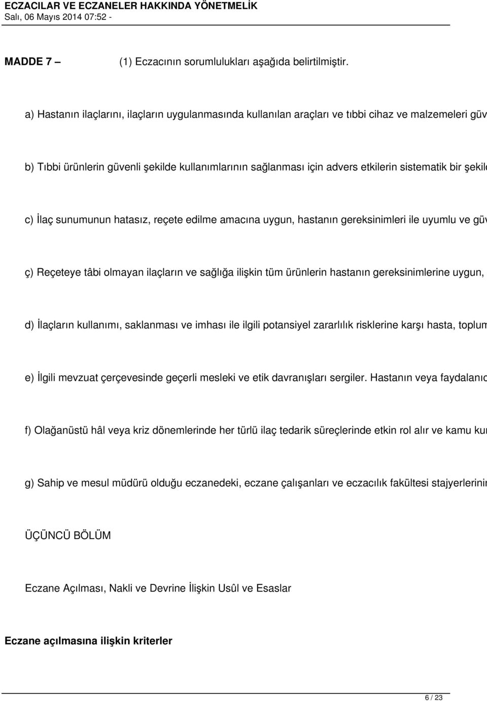 bir şekild c) İlaç sunumunun hatasız, reçete edilme amacına uygun, hastanın gereksinimleri ile uyumlu ve güv ç) Reçeteye tâbi olmayan ilaçların ve sağlığa ilişkin tüm ürünlerin hastanın