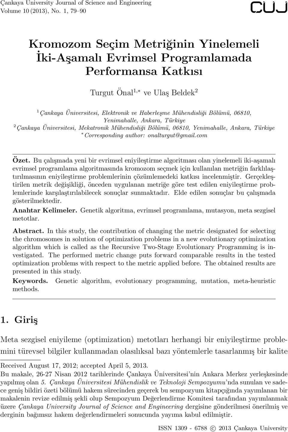 Bölümü, 06810, Yenimahalle, Ankara, Türkiye 2 Çankaya Üniversitesi, Mekatronik Mühendisliği Bölümü, 06810, Yenimahalle, Ankara, Türkiye Corresponding author: onalturgut@gmail.com Özet.