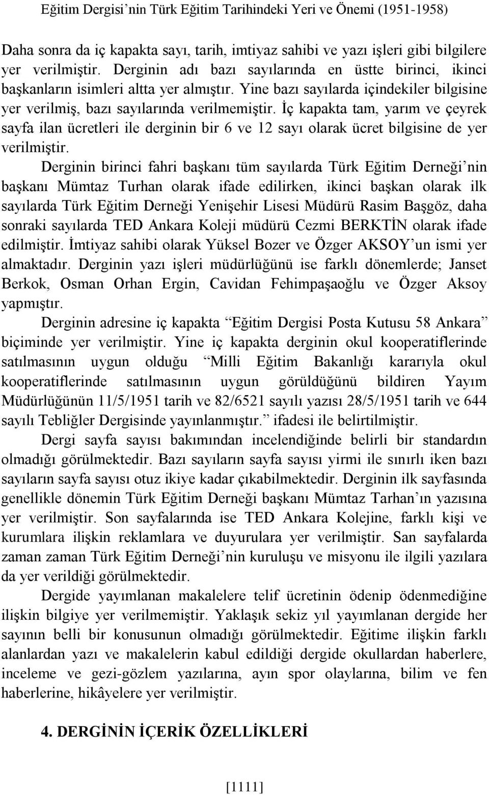 İç kapakta tam, yarım ve çeyrek sayfa ilan ücretleri ile derginin bir 6 ve 12 sayı olarak ücret bilgisine de yer verilmiştir.