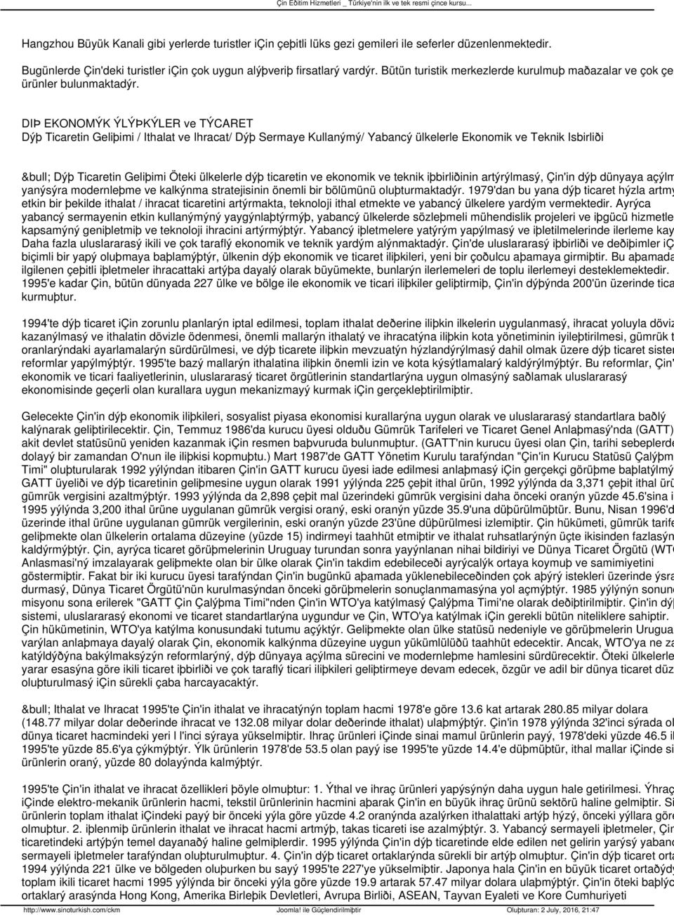 DIÞ EKONOMÝK ÝLÝÞKÝLER ve TÝCARET Dýþ Ticaretin Geliþimi / Ithalat ve Ihracat/ Dýþ Sermaye Kullanýmý/ Yabancý ülkelerle Ekonomik ve Teknik Isbirliði Dýþ Ticaretin Geliþimi Öteki ülkelerle dýþ