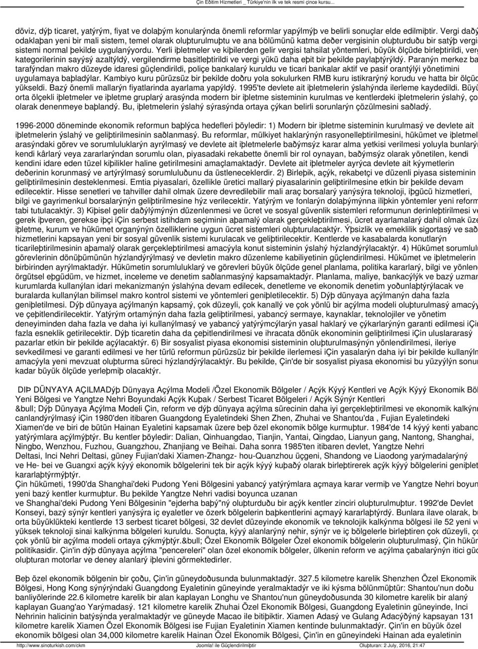 Yerli iþletmeler ve kiþilerden gelir vergisi tahsilat yöntemleri, büyük ölçüde birleþtirildi, verg kategorilerinin sayýsý azaltýldý, vergilendirme basitleþtirildi ve vergi yükü daha eþit bir þekilde