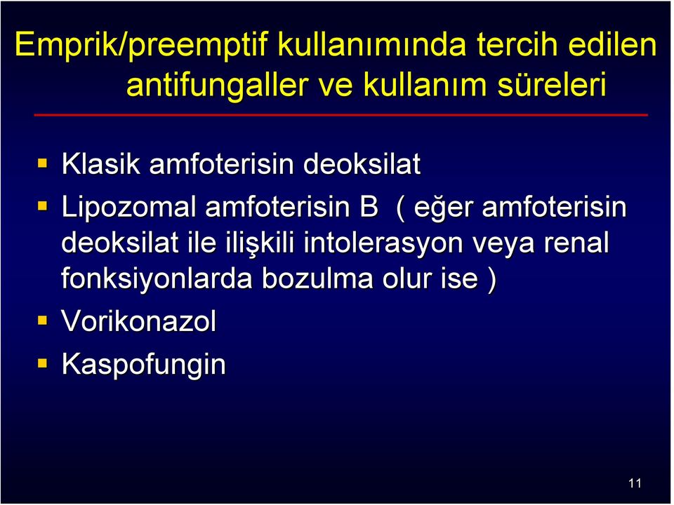 Lipozomal amfoterisin B ( eğer e er amfoterisin deoksilat ile