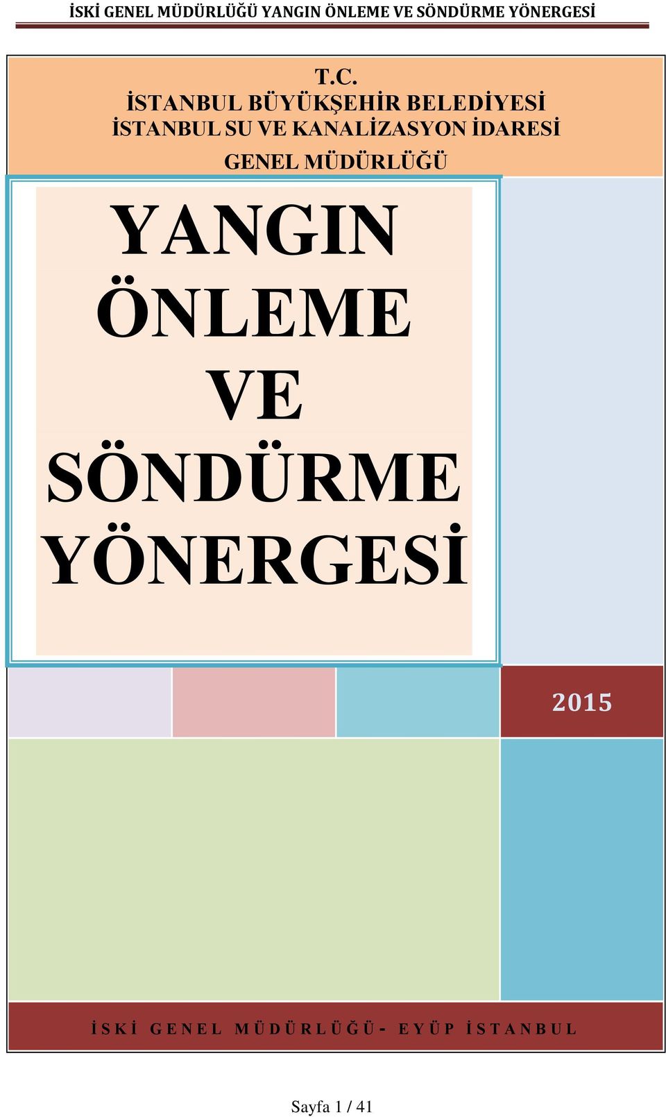 SÖNDÜRME YÖNERGESİ 2015 İÇİNDEKİLER İÇİNDEKİLER İ S K İ