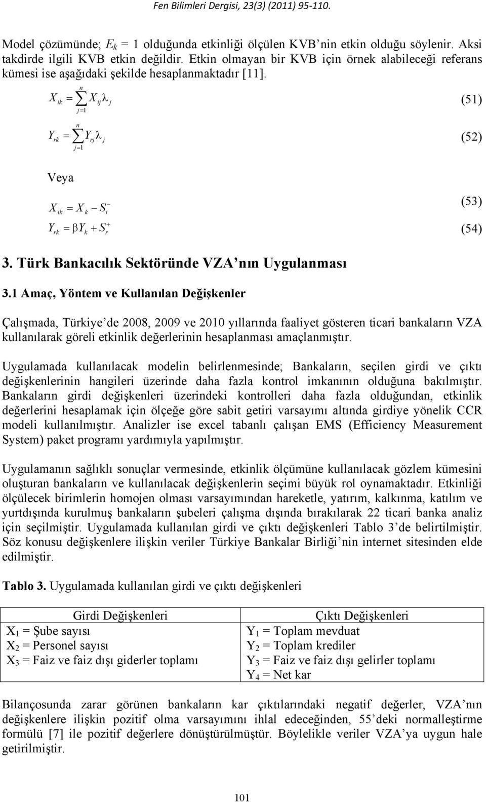 Tük Bakacılık Sektöüde VZA ı Uygulaası 3.