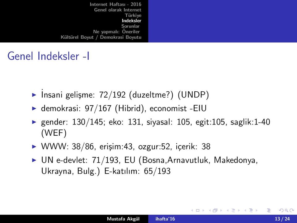 siyasal: 105, egit:105, saglik:1-40 (WEF) WWW: 38/86, erişim:43, ozgur:52,