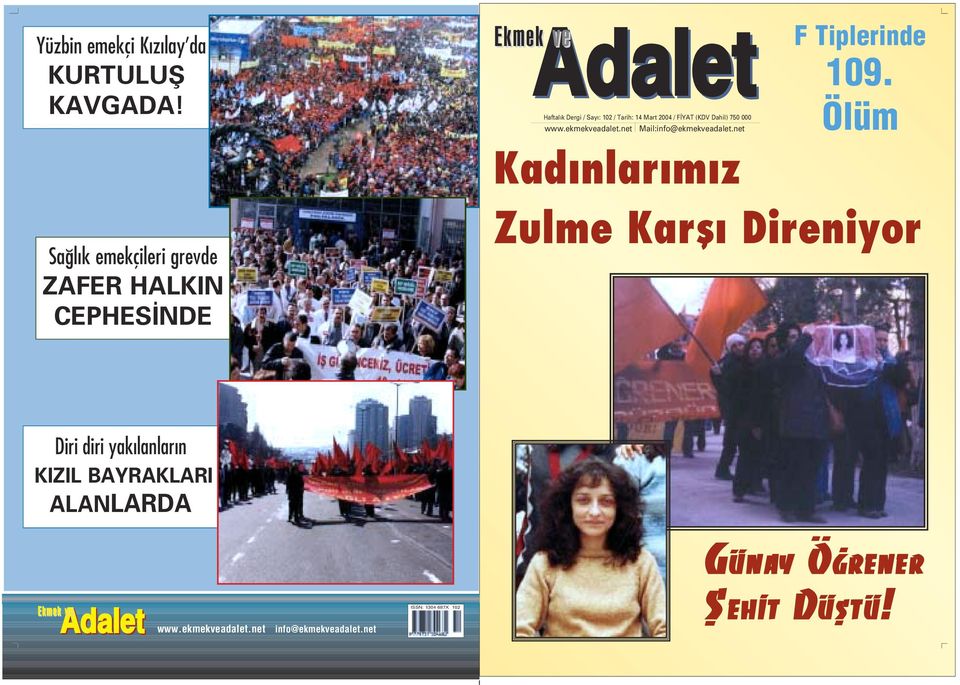 750 000 www.ekmekveadalet.net Mail:info@ekmekveadalet.net Ekmek ve F Tiplerinde 109.