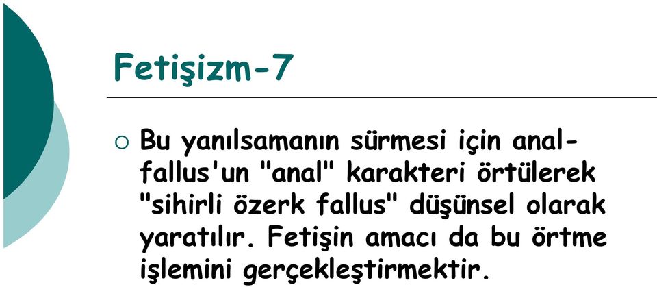 "sihirli özerk fallus" düşünsel olarak