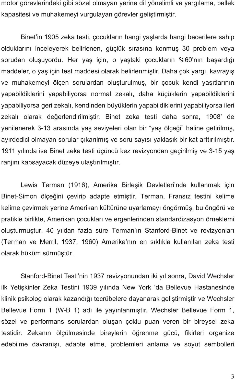 Her ya için, o ya taki çocuklar n %60 n n ba ard maddeler, o ya için test maddesi olarak belirlenmi tir.