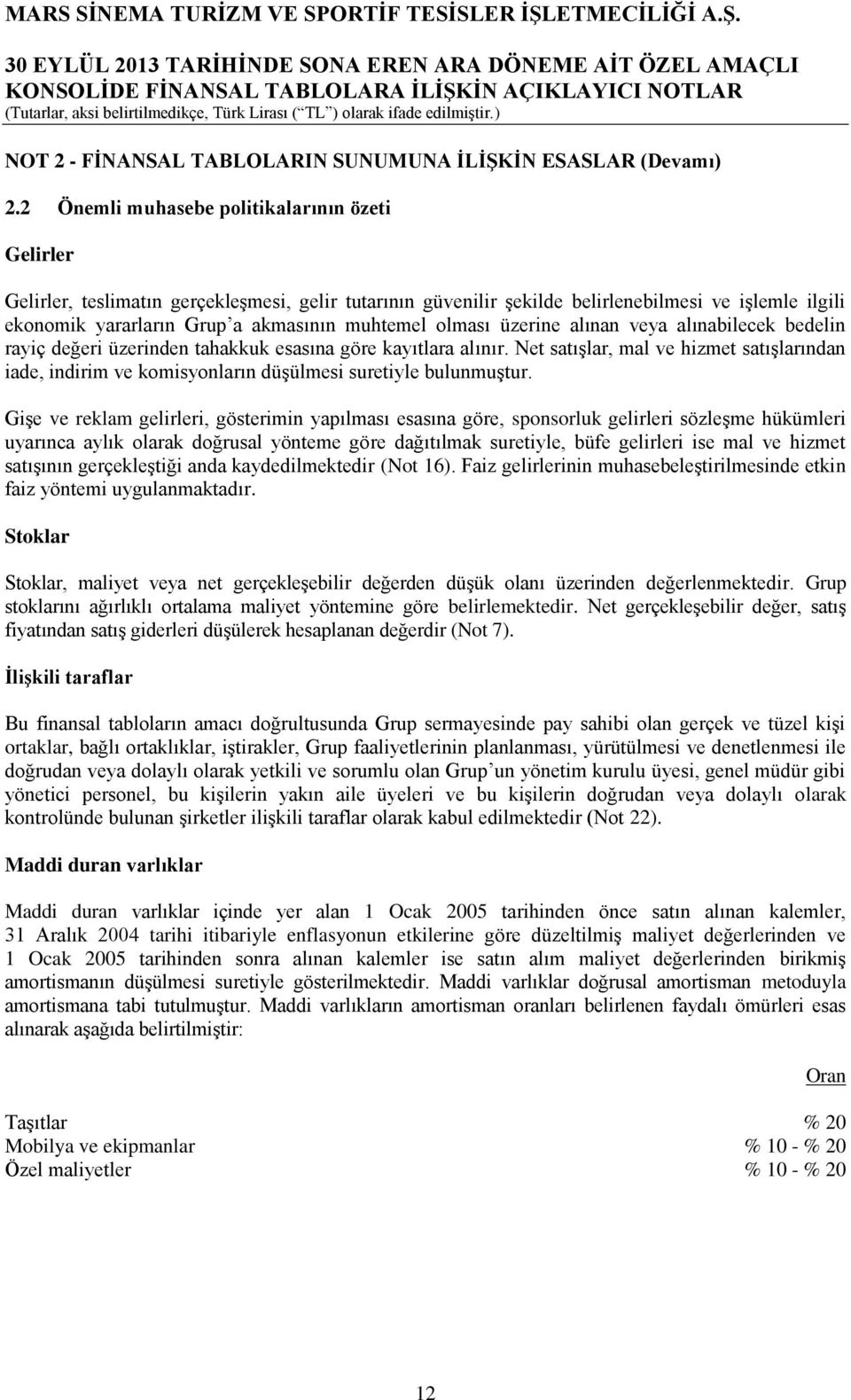 olması üzerine alınan veya alınabilecek bedelin rayiç değeri üzerinden tahakkuk esasına göre kayıtlara alınır.