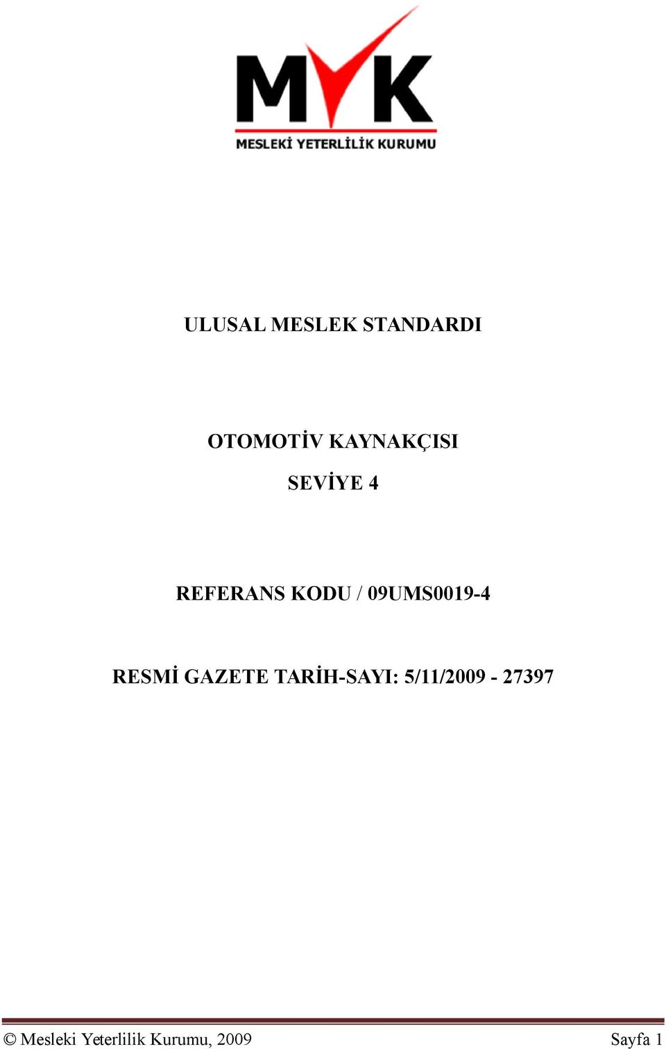 09UMS0019-4 RESMİ GAZETE TARİH-SAYI: