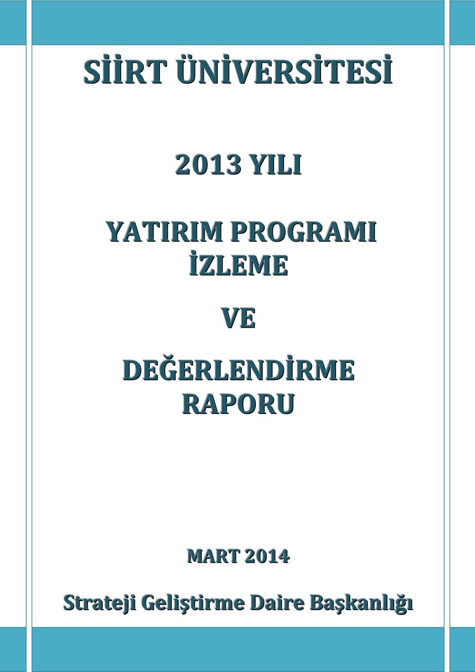 DEĞERLENDİRME RAPORU MART 2014