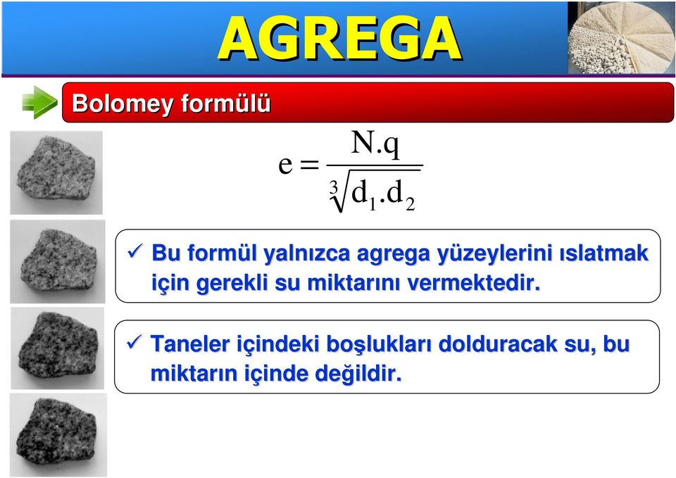 için in gerekli su miktarını vermektedir.