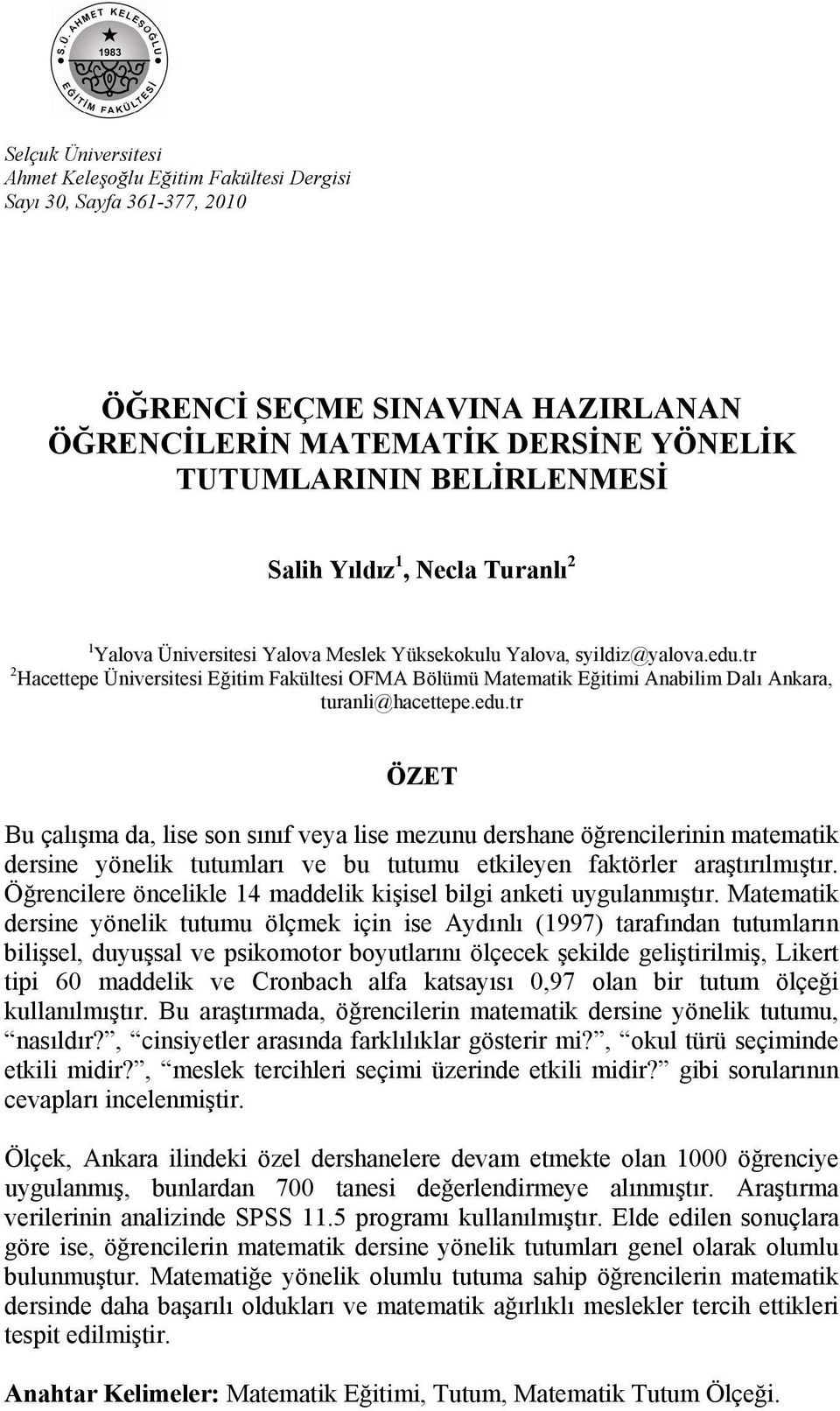 tr 2 Hacettepe Üniversitesi Eğitim Fakültesi OFMA Bölümü Matematik Eğitimi Anabilim Dalı Ankara, turanli@hacettepe.edu.