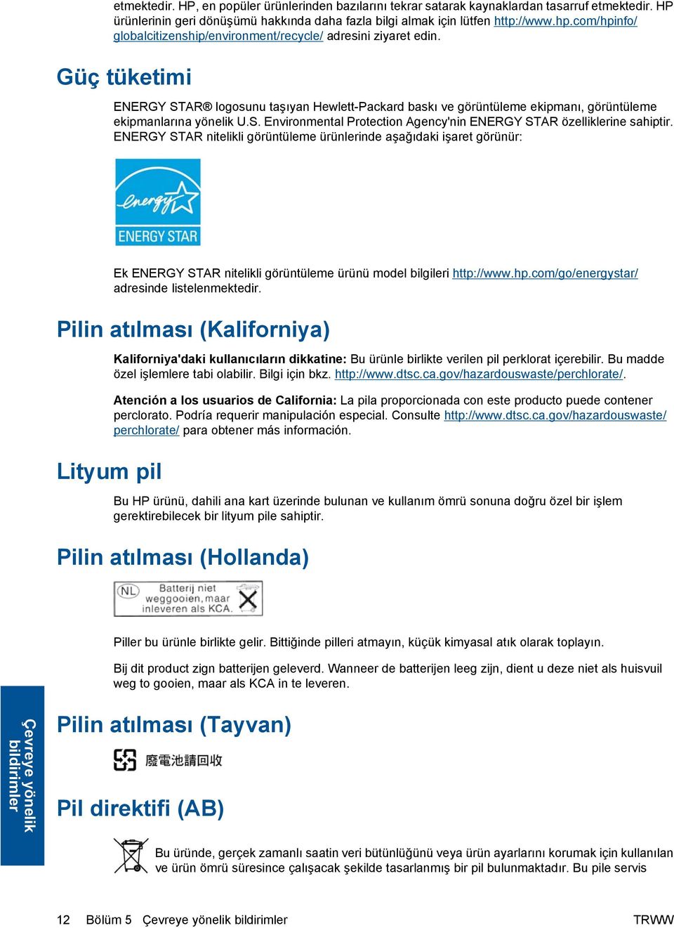 S. Environmental Protection Agency'nin ENERGY STAR özelliklerine sahiptir.