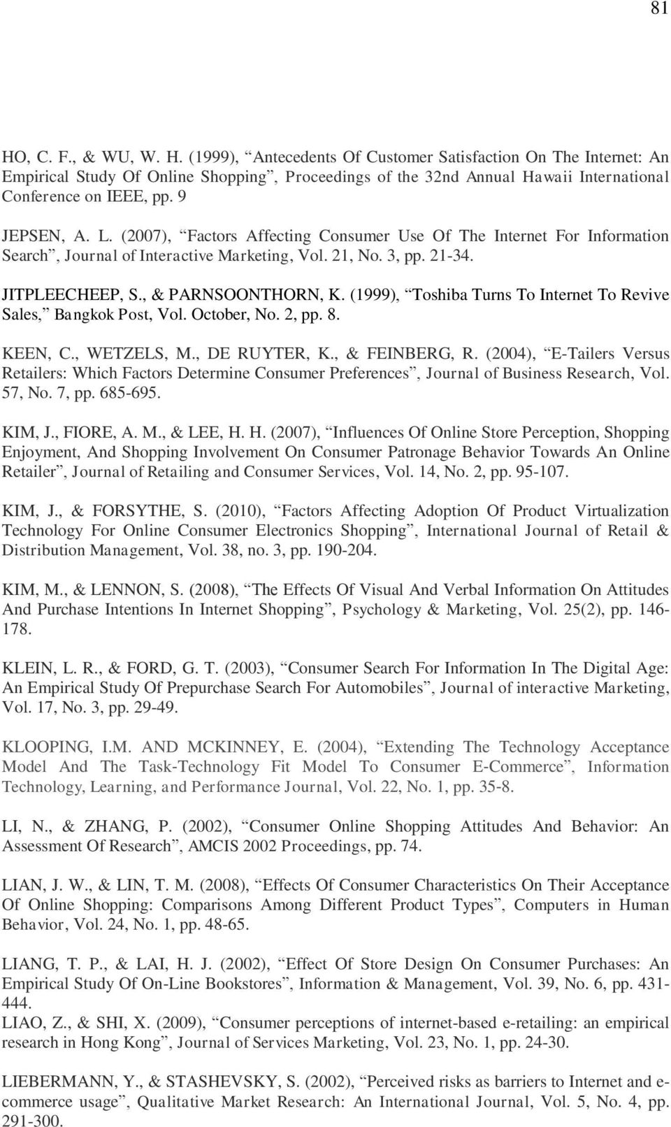 (1999), Toshiba Turns To Internet To Revive Sales, Bangkok Post, Vol. October, No. 2, pp. 8. KEEN, C., WETZELS, M., DE RUYTER, K., & FEINBERG, R.