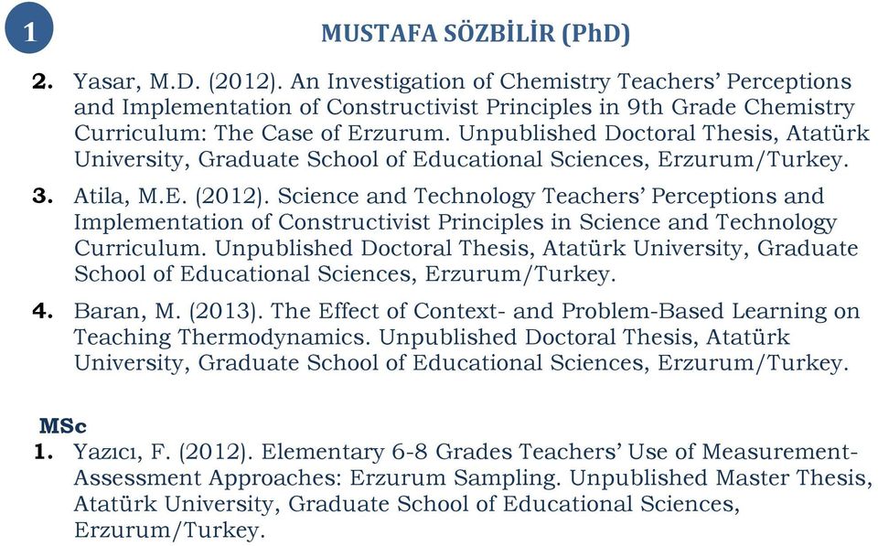 Science and Technology Teachers Perceptions and Implementation of Constructivist Principles in Science and Technology Curriculum.