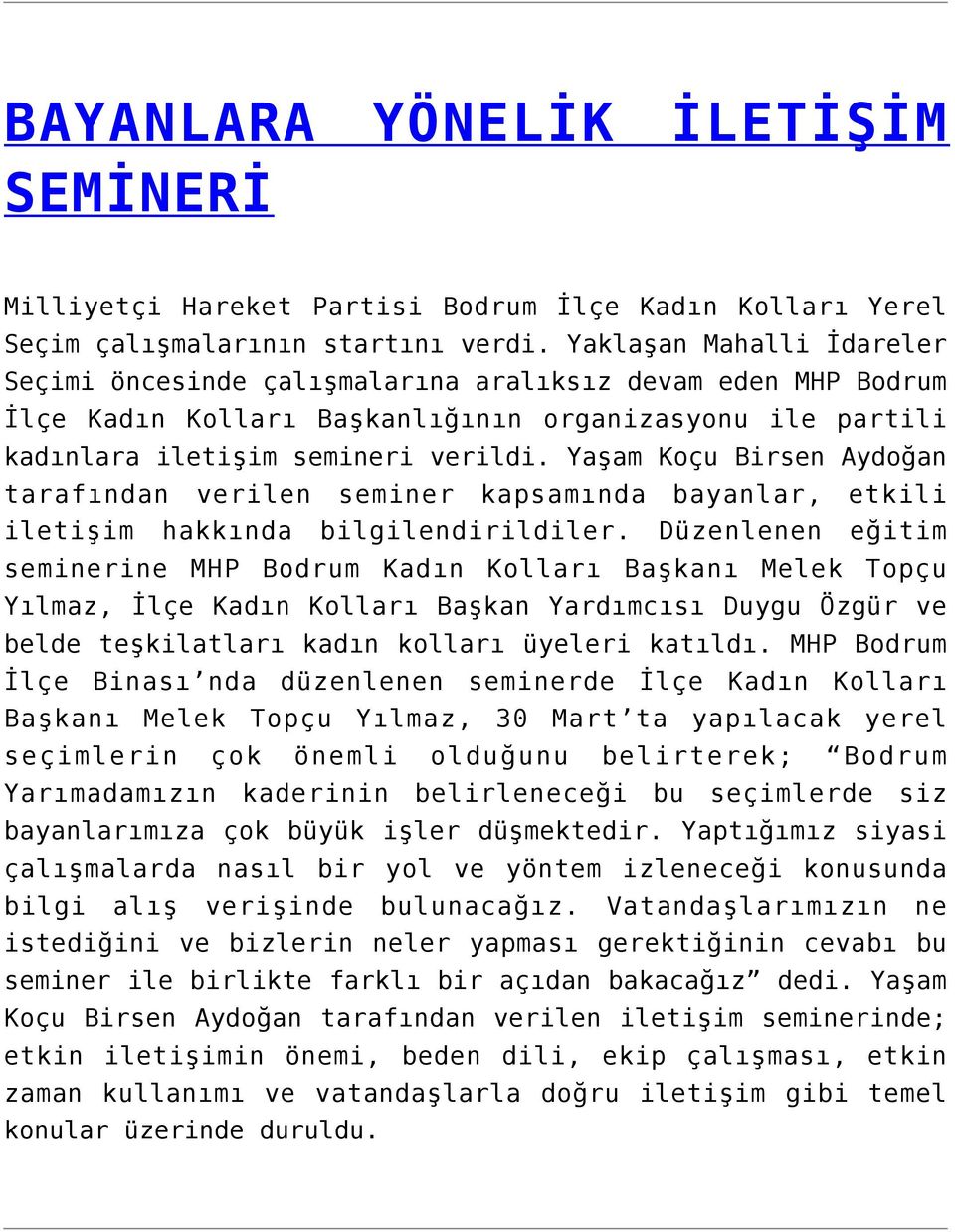 Yaşam Koçu Birsen Aydoğan tarafından verilen seminer kapsamında bayanlar, etkili iletişim hakkında bilgilendirildiler.