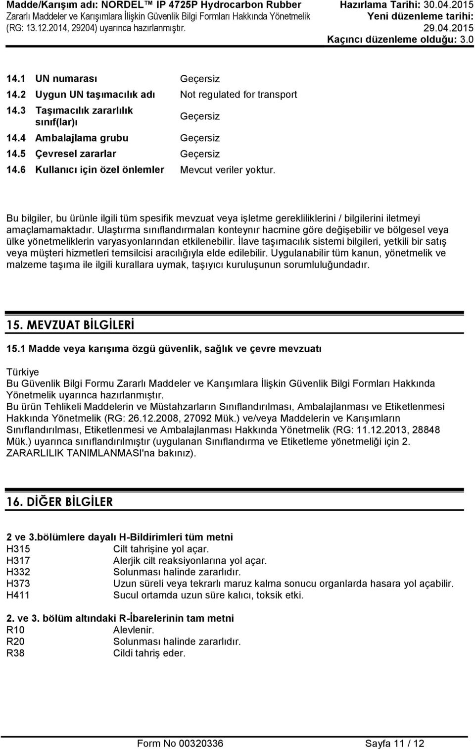 Ulaştırma sınıflandırmaları konteynır hacmine göre değişebilir ve bölgesel veya ülke yönetmeliklerin varyasyonlarından etkilenebilir.