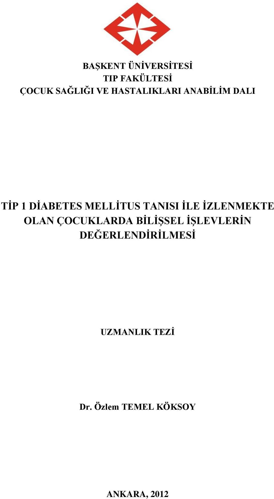 TANISI İLE İZLENMEKTE OLAN ÇOCUKLARDA BİLİŞSEL