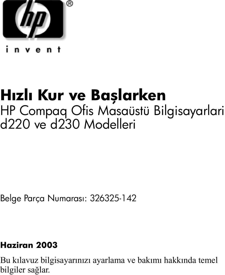 Numarası: 326325-142 Haziran 2003 Bu kılavuz