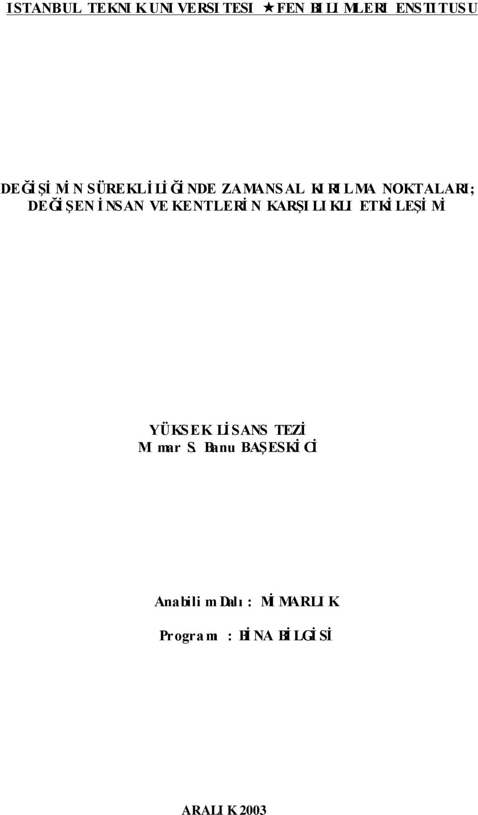 KENTLERİ N KARŞI LI KLI ETKİ LEŞİ Mİ YÜKSEK Lİ SANS TEZİ Mi mar S.