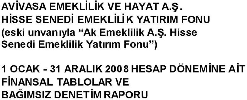 OCAK - 31 ARALIK 2008 HESAP DÖNEMİNE