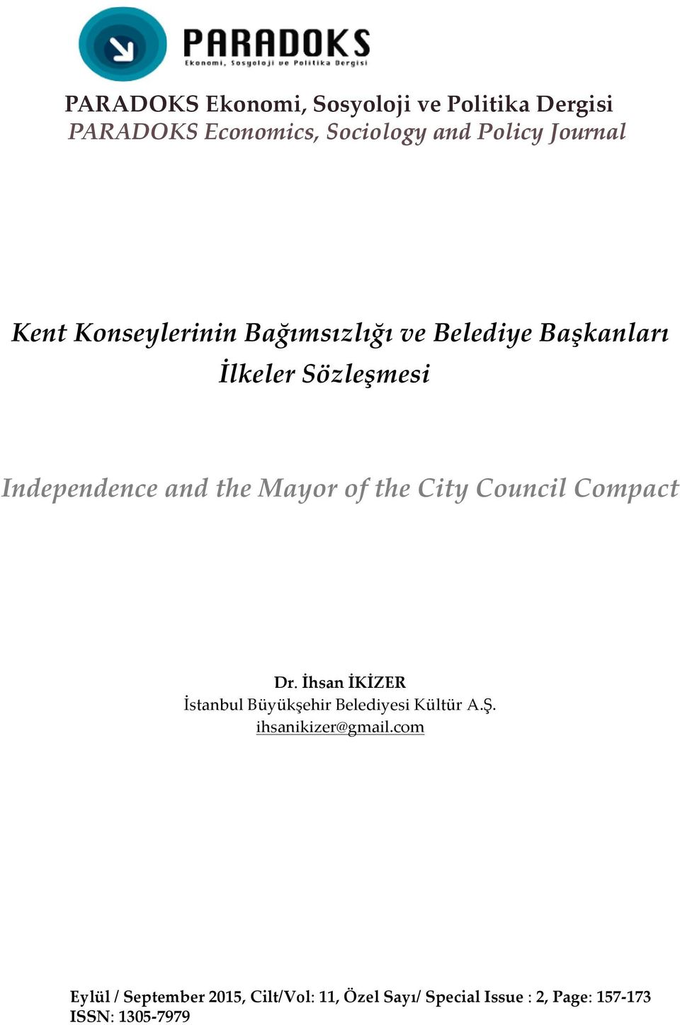 the City Council Compact Dr. İhsan İKİZER İstanbul Büyükşehir Belediyesi Kültür A.Ş.