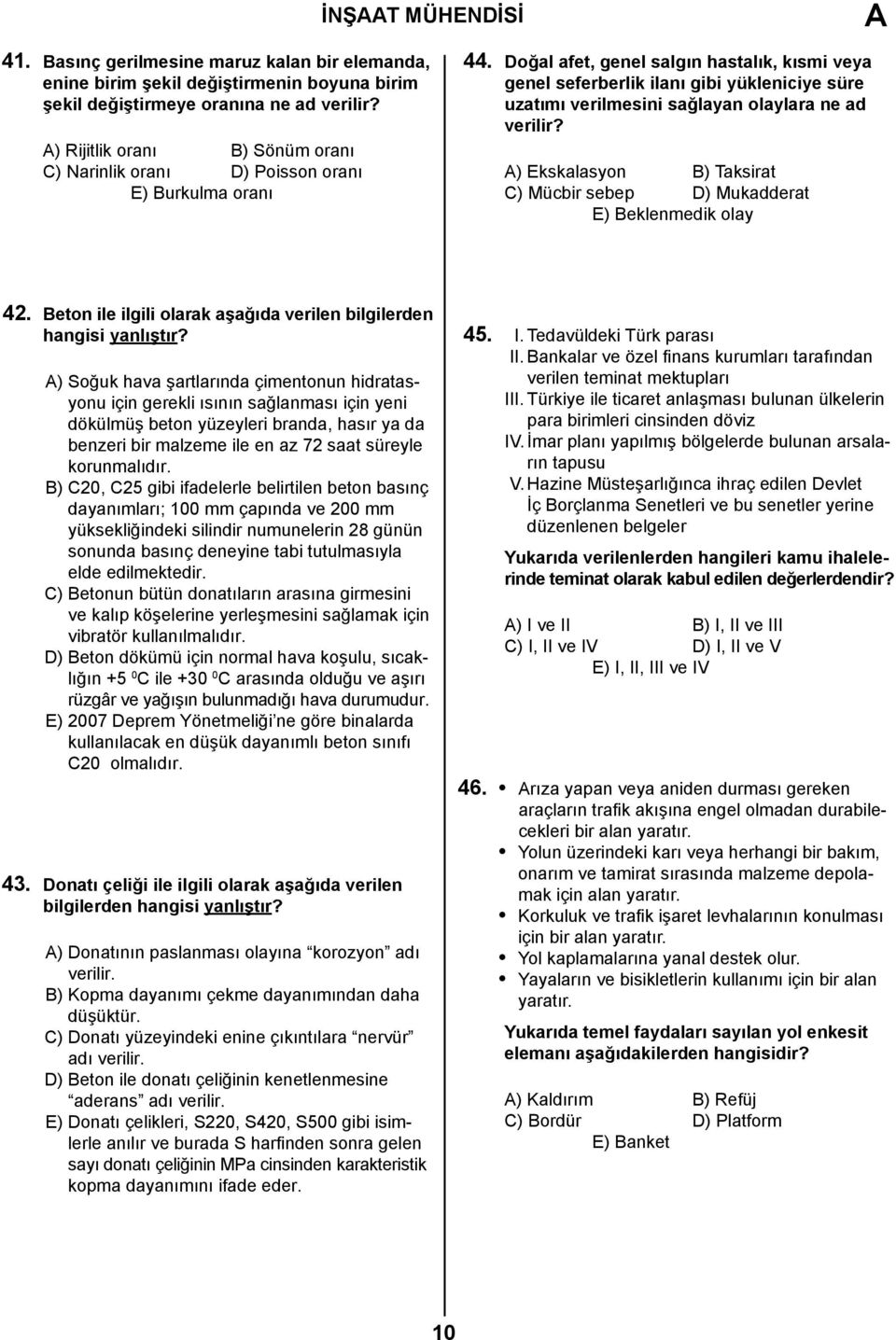 Doğal afet, genel salgın hastalık, kısmi veya genel seferberlik ilanı gibi yükleniciye süre uzatımı verilmesini sağlayan olaylara ne ad verilir?