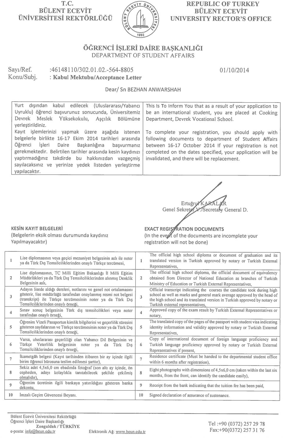 between 6-7 October 204 If your registration is not completed on the dates specified, your application wili be invalidated, and there wili be replacement. Eıuğr 9 Genel Sekre Secreta!.y General D.