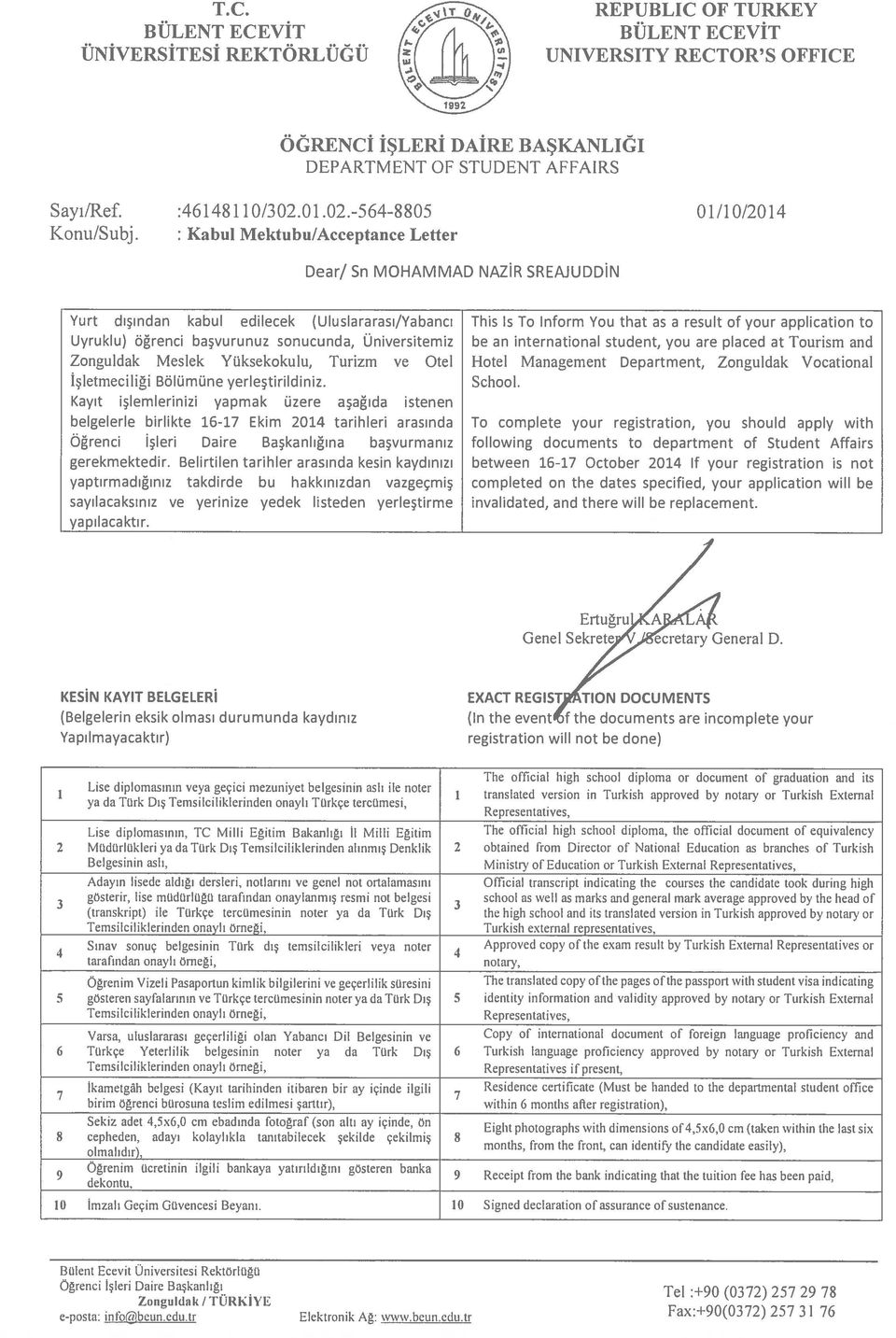 Vocational School. between 6-7 October 204 If your registration is not completed on the dates specified, your application will be invalidated, and there will be replacement.