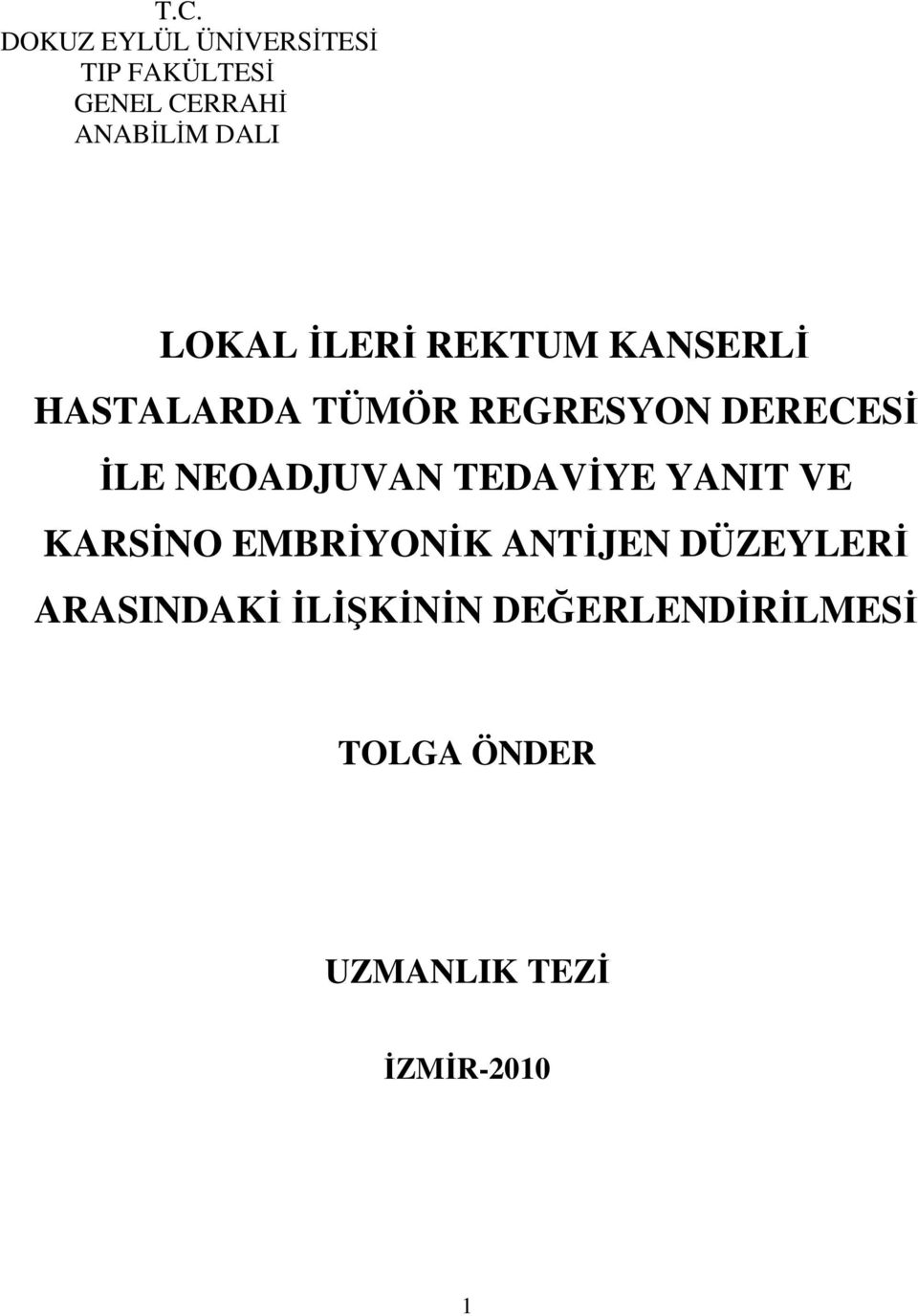 İLE NEOADJUVAN TEDAVİYE YANIT VE KARSİNO EMBRİYONİK ANTİJEN DÜZEYLERİ