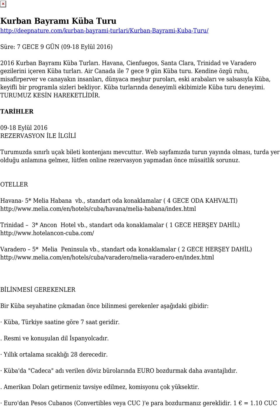 Kendine özgü ruhu, misafirperver ve canayakın insanları, dünyaca meşhur puroları, eski arabaları ve salsasıyla Küba, keyifli bir programla sizleri bekliyor.