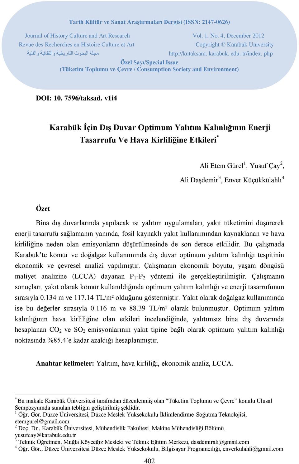 php Özel Sayı/Special Issue (Tüketim Toplumu ve Çevre / Consumption Society and Environment) DOI: 10. 7596/taksad.