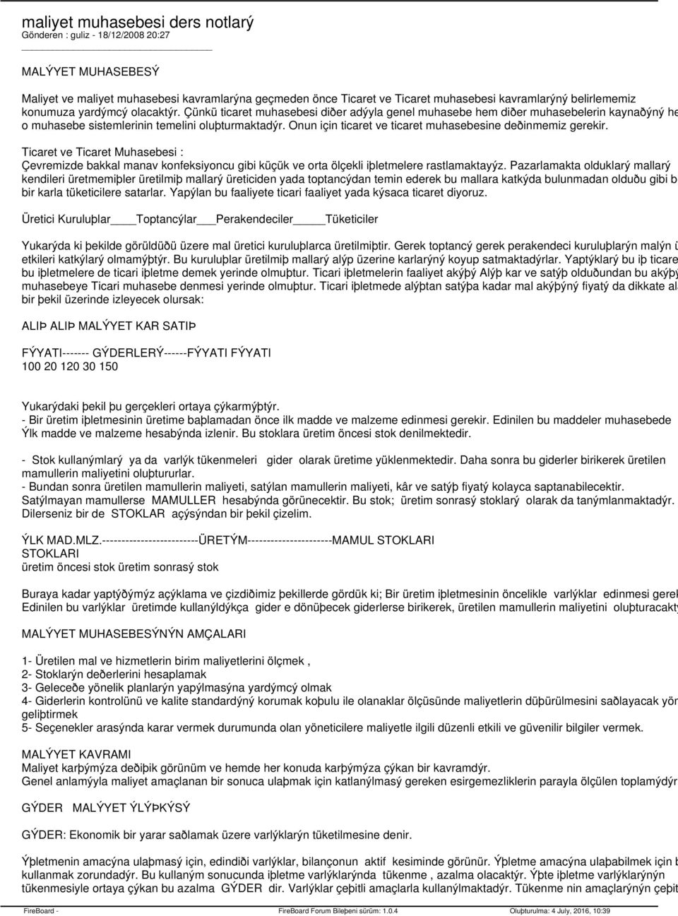 Onun için ticaret ve ticaret muhasebesine deðinmemiz gerekir. Ticaret ve Ticaret Muhasebesi : Çevremizde bakkal manav konfeksiyoncu gibi küçük ve orta ölçekli iþletmelere rastlamaktayýz.