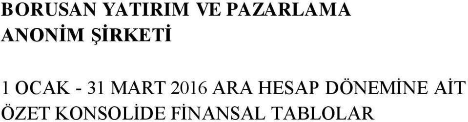 MART 2016 ARA HESAP DÖNEMİNE