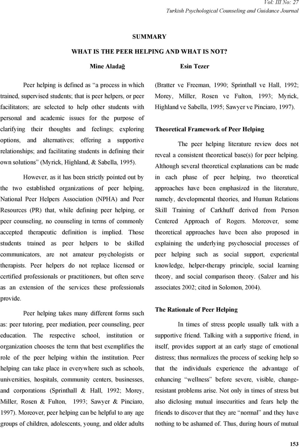 issues for the purpose of clarifying their thoughts and feelings; exploring options, and alternatives; offering a supportive relationships; and facilitating students in defining their own solutions