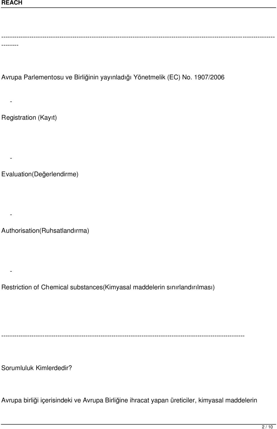 Restriction of Chemical substances(kimyasal maddelerin sınırlandırılması) Sorumluluk