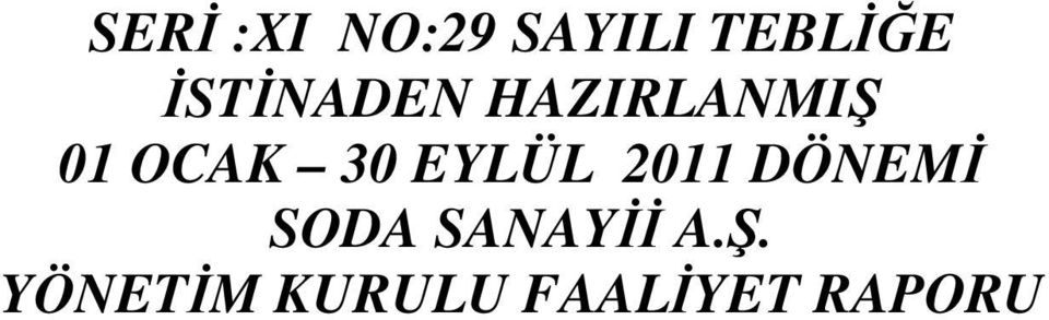 EYLÜL 2011 DÖNEMİ SODA SANAYİİ A.