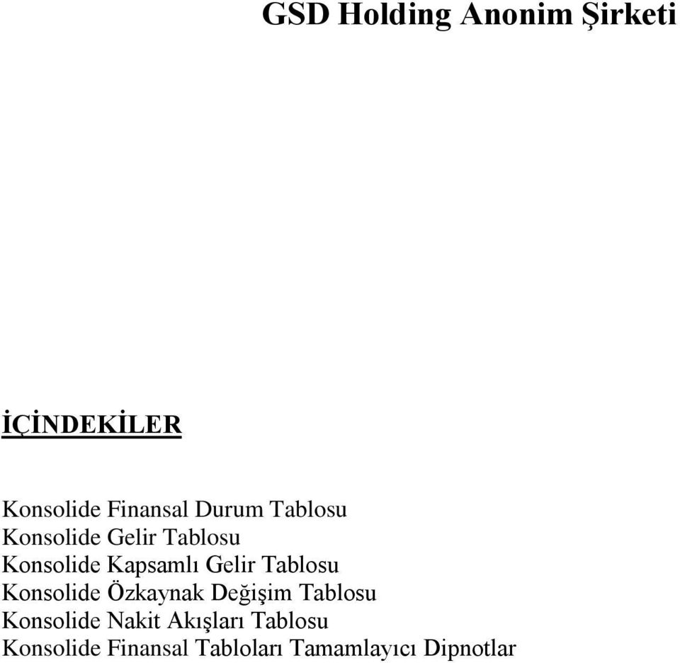 Gelir Tablosu Konsolide Özkaynak Değişim Tablosu Konsolide