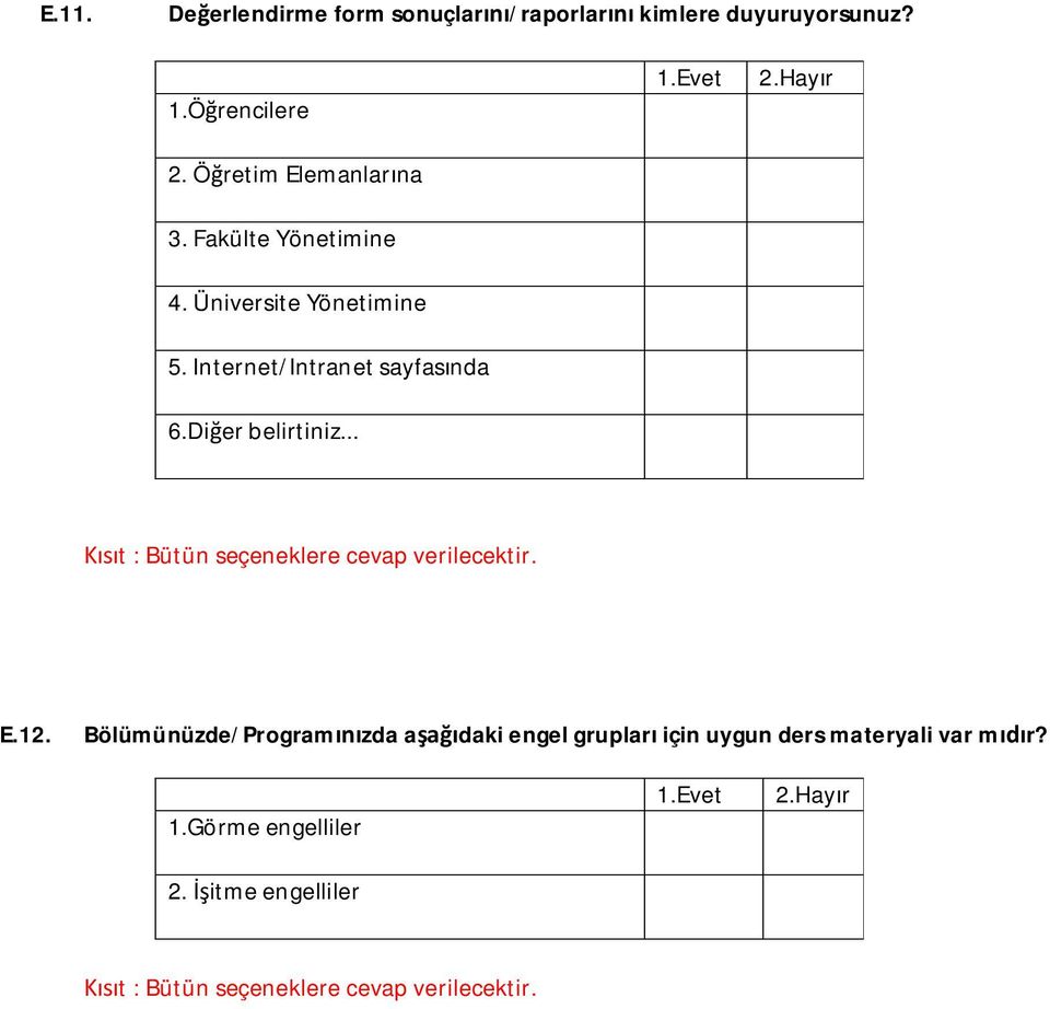 Internet/Intranet sayfas nda 6.Di er belirtiniz... 1.Evet 2.Hay r E.12.