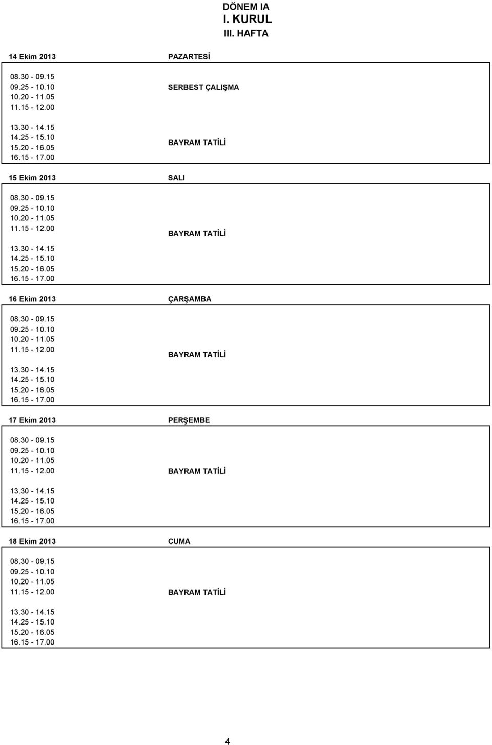 00 BAYRAM TATİLİ 16 Ekim 2013 ÇARŞAMBA 11.15-12.