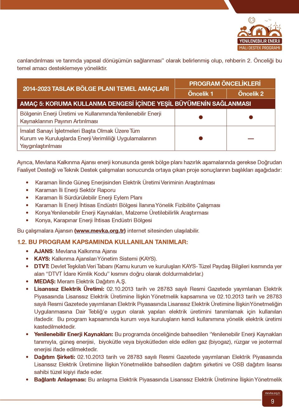 Yenilenebilir Enerji Kaynaklarının Payının Artırılması İmalat Sanayi İşletmeleri Başta Olmak Üzere Tüm Kurum ve Kuruluşlarda Enerji Verimliliği Uygulamalarının Yaygınlaştırılması Ayrıca, Mevlana