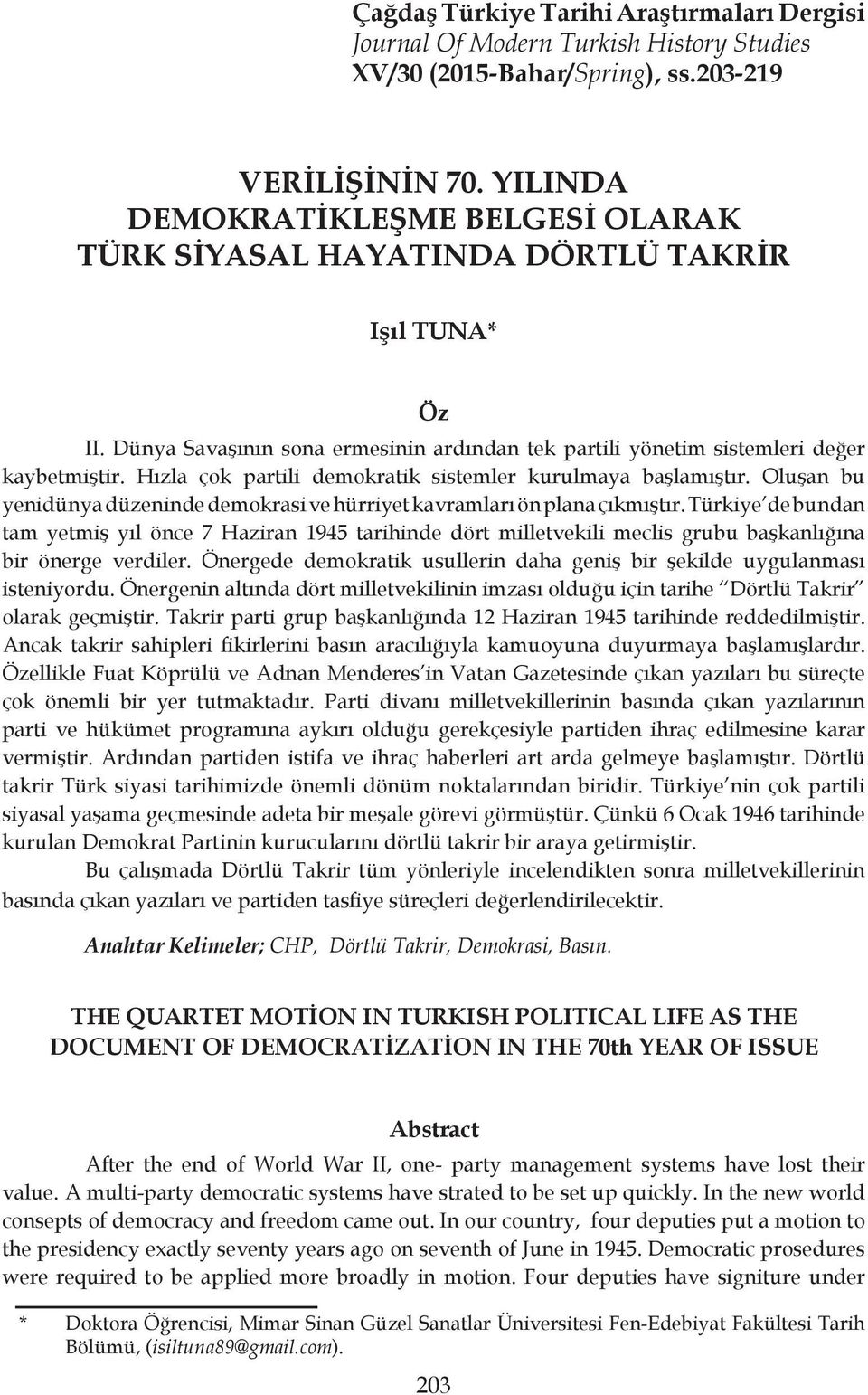 Hızla çok partili demokratik sistemler kurulmaya başlamıştır. Oluşan bu yenidünya düzeninde demokrasi ve hürriyet kavramları ön plana çıkmıştır.