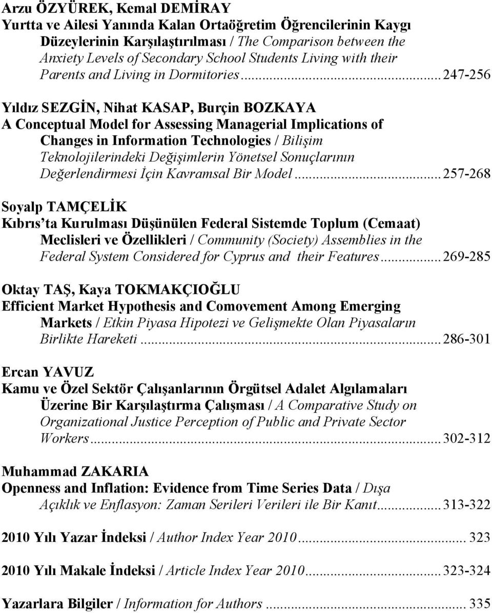 Kavrasal Br Model... 257-268 Soalp TAMÇELİK Kıbrıs a Kurulası Düşünülen Federal Ssede Toplu Ceaa Meclsler ve Özelller / Coun Soce Assebles n e Federal Sse Consdered for Cprus and er Feaures.